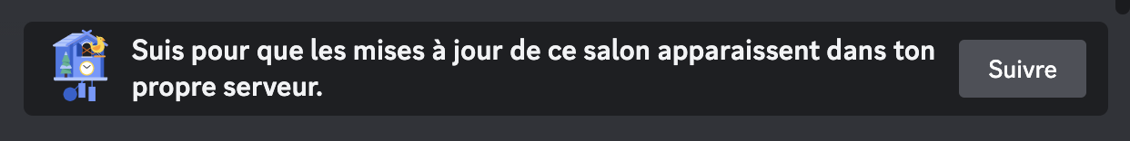 Suis pour que les mises à jour de ce salon apparaissent dans ton propre serveur.